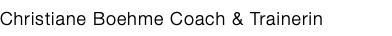 Christiane Boehme Coach & Trainerin